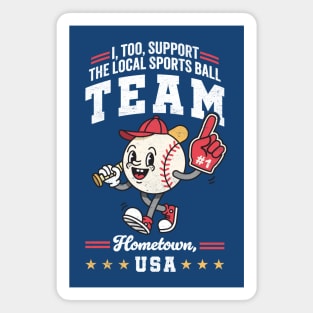 Funny Local Sports Team: Baseball Design For Non-Sports Watchers Magnet